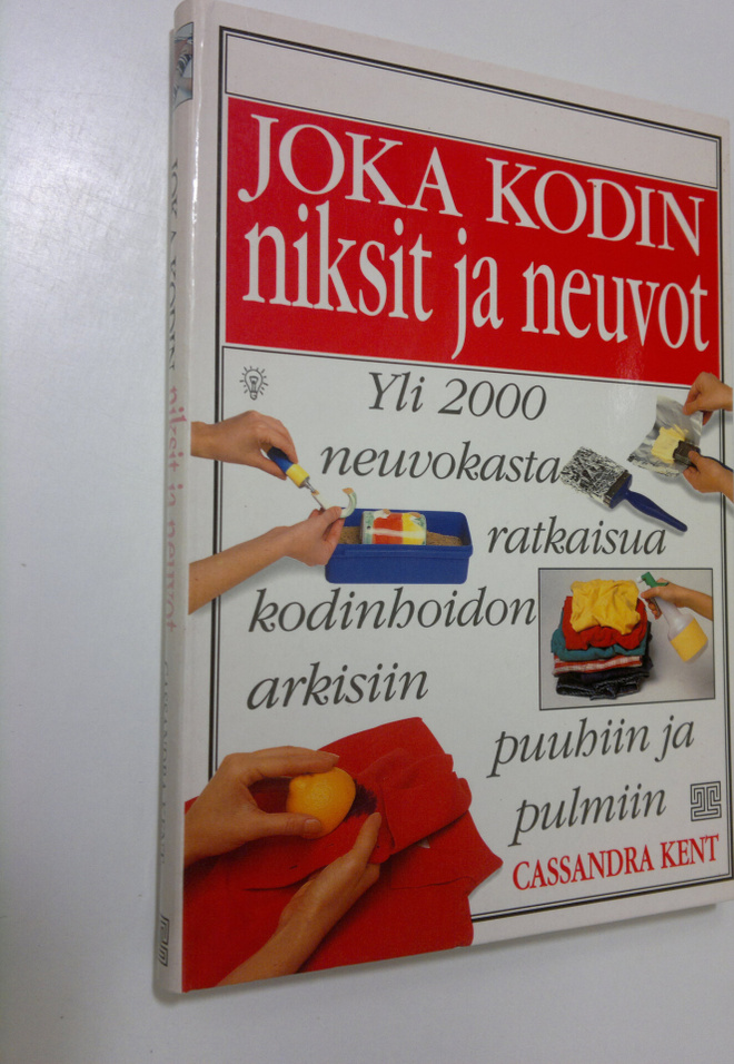Cassandra Kent : Joka kodin niksit ja neuvot