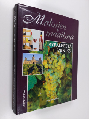 Stuart Walton : Makujen maailma : Rypäleestä viiniksi