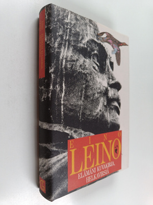 Eino Leino : Elämäni kuvakirja ; Helkavirsiä