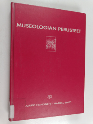 Jouko Heinonen : Museologian perusteet