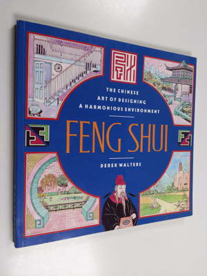 Derek Walters : Feng Shui : the Chinese art of designing ...