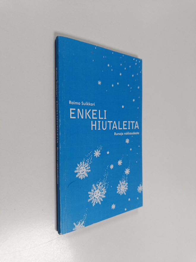 Raimo Suikkari : Enkelihiutaleet : runoja rakkaudesta (si...