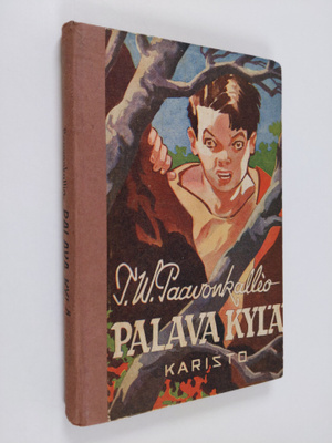 T. W. Paavonkallio : Palava kylä : seikkailukertomus 30-v...