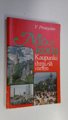 V. Promyslov : Moskova - kaupunki ihmisiä varten