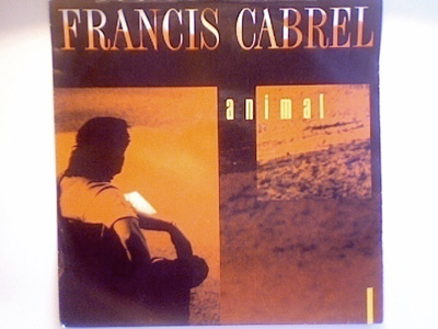 FRANCIS CABREL  ::  ANIMAL  ::  VINYYLI  7"    1989