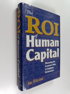 Jac Fitz-enz : The ROI of human capital : measuring the e...