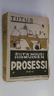 Tiitus : Siitä nousi hirmuinen prosessi! : kertomus