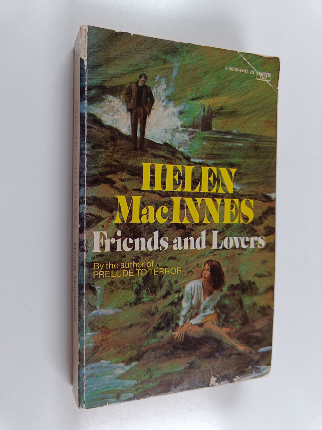 Helen MacInnes : Friends and Lovers
