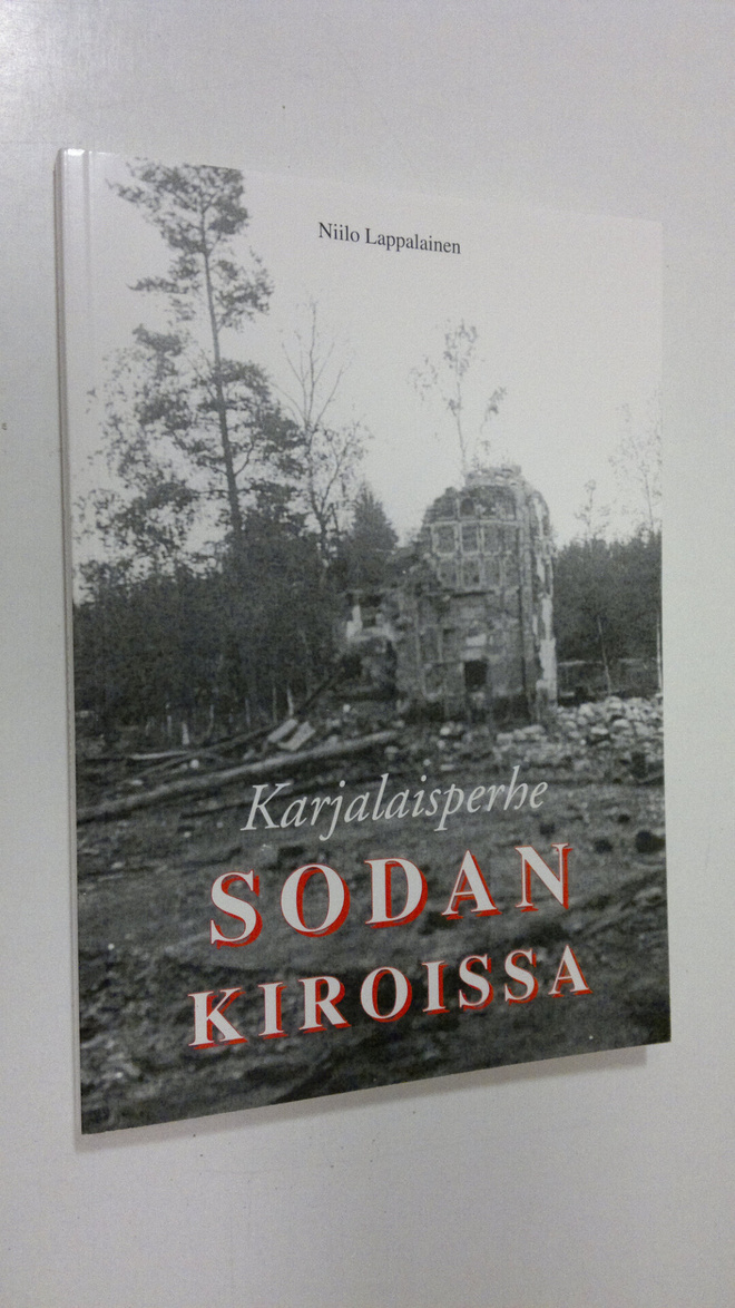 Niilo Lappalainen : Karjalaisperhe sodan kiroissa