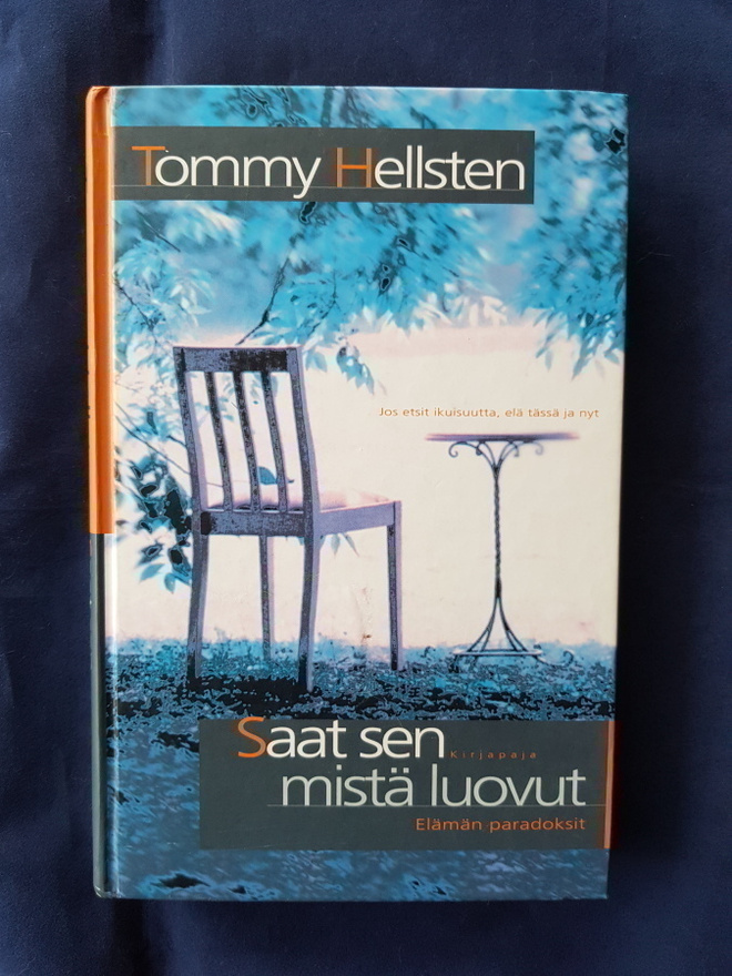 Hellsten,Tommy: Saat sen mistä luovut