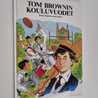 Thomas Hughes : Tom Brownin kouluvuodet : Thomas Hughesin... - pikkukuva 1