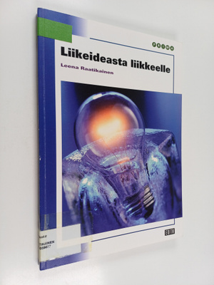 Leena Raatikainen : Liikeideasta liikkeelle