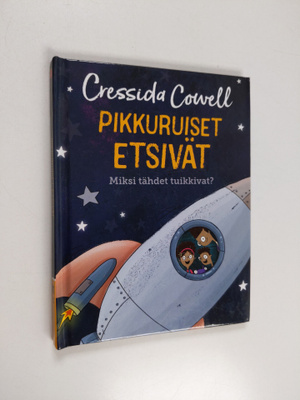 Cressida Cowell : Pikkuruiset etsivät : Miksi tähdet tuik...