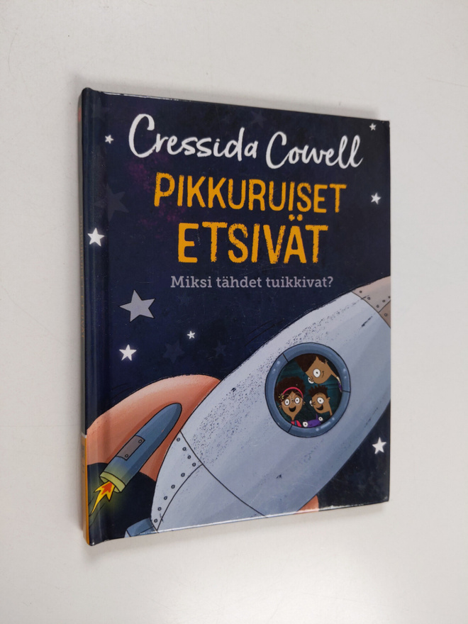 Cressida Cowell : Pikkuruiset etsivät : Miksi tähdet tuik...