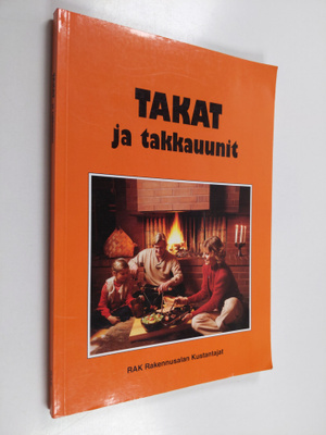 Jukka (toim.) Suonio : Takat ja takkauunit : tulisijan va...