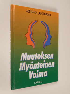Ursula Markham : Muutoksen myönteinen voima