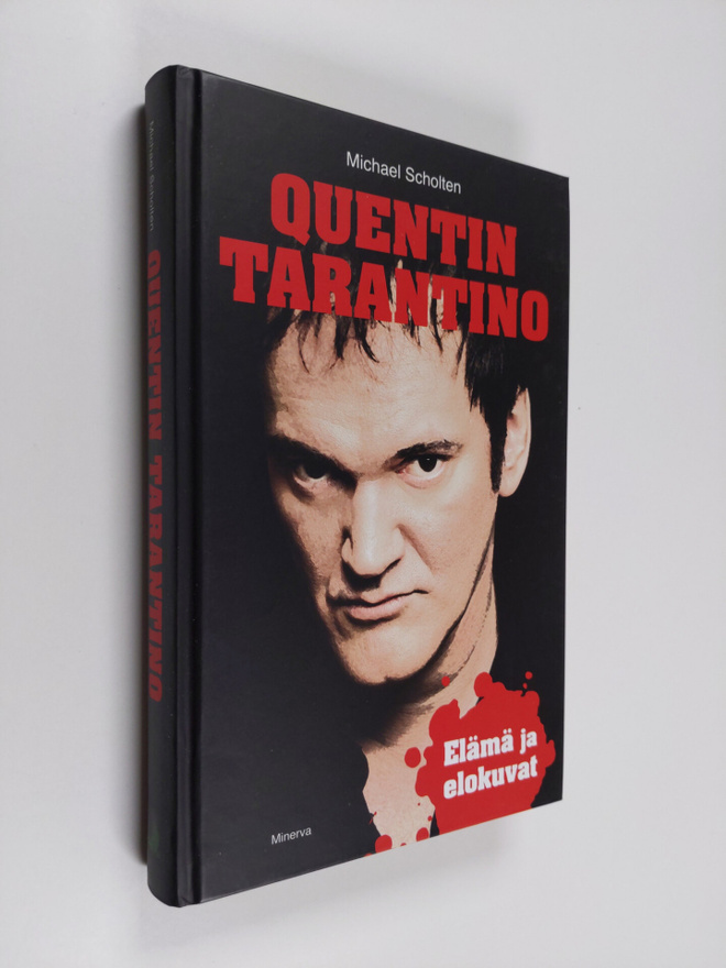 Michael Scholten : Quentin Tarantino - elämä ja elokuvat