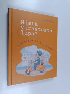 Maire Soiluva : Mistä virastosta lupa? : ja muita mutkia ...
