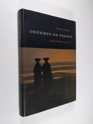 Birgitta E. Almgren : Drömmen om Norden : nazistisk infil...