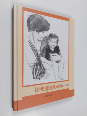 Eeva Eerola : Läheisyyden vuodet