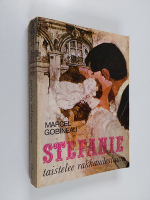 Marcel Gobineau : Stefanie taistelee rakkaudestaan