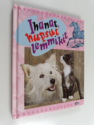 Suvi Clarke : Ihanat, hupsut lemmikit