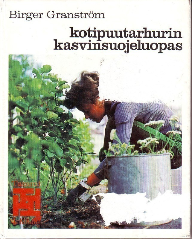 Birger Granström - Kotipuutarhurin kasvinsuojeluopas