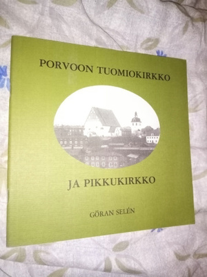 GÖRAN SELEN : PORVOON TUOMIOKIRKKO JA PIKKUKIRKKO