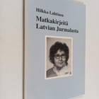 Hilkka Lahtinen : Matkakirjeitä Latvian Jurmalasta (signe... - pikkukuva 1