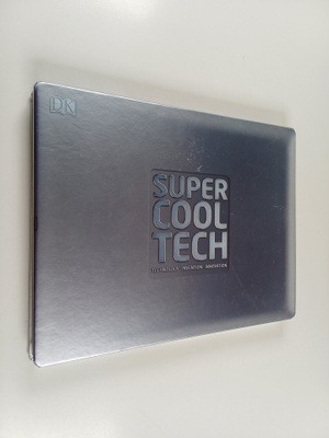 DK : Super Cool Tech - Technology, Invention, Innovation