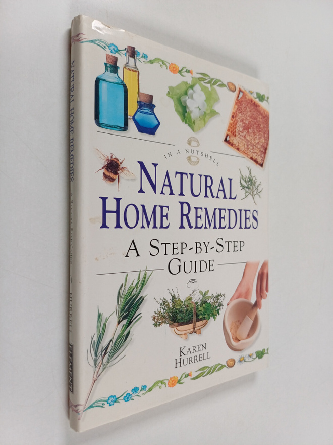 Karen Hurrell : Natural Home Remedies : A Step-by-step Guide