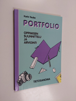 Karin Taube : Portfolio : oppimisen suunnittelu ja arviointi