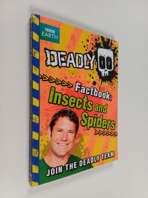 Steve Backshall : Deadly Factbook : Insects and Spiders