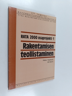 Pekka Pajakkala : Rakentamisen teollistaminen : RATA 2000...