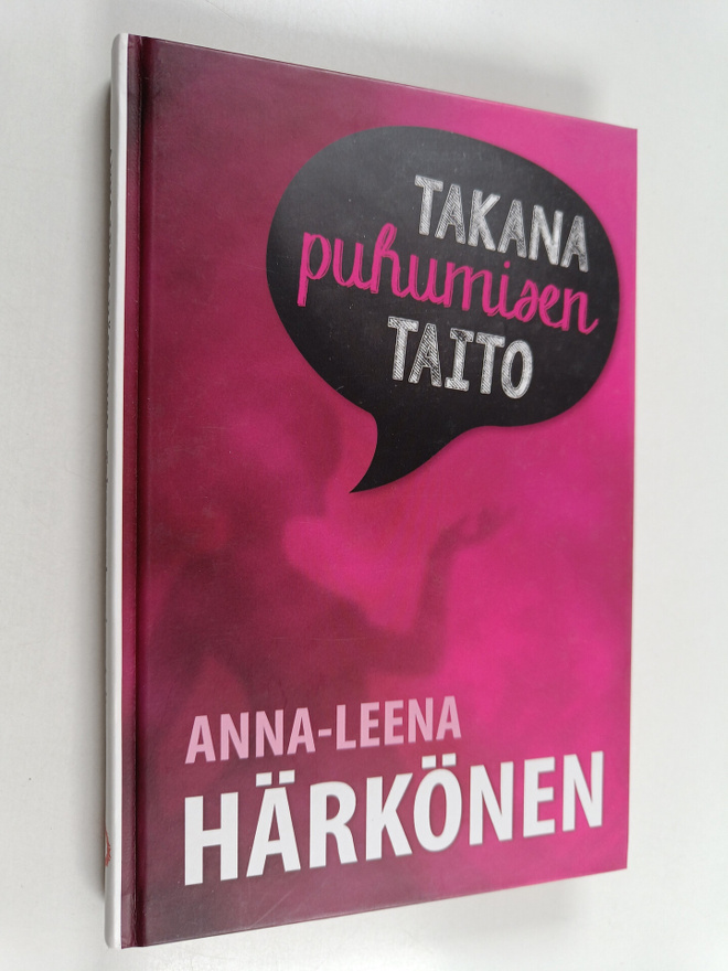 Anna-Leena Härkönen : Takana puhumisen taito (signeerattu...