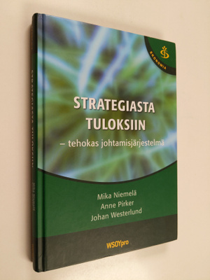 Mika Niemelä : Strategiasta tuloksiin : tehokas johtamisj...