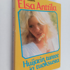 Elsa Anttila : Huijarin tuntee jo tuoksusta - pikkukuva 1
