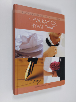 Eija Kämäräinen : Hyvä käytös, hyvät tavat : käytöksen ku...