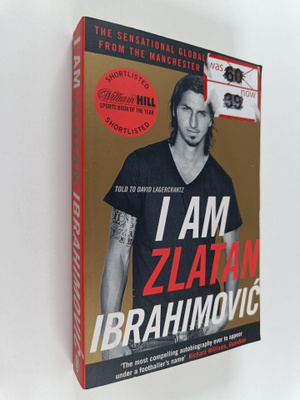 Zlatan Ibrahimovic ym. : I Am Zlatan Ibrahimovic