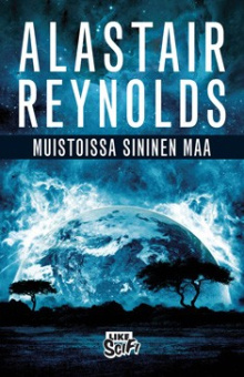 Alastair Reynolds - Muistoissa sininen maa