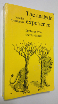 Neville Symington : The Analytic Experience : Lectures fr...