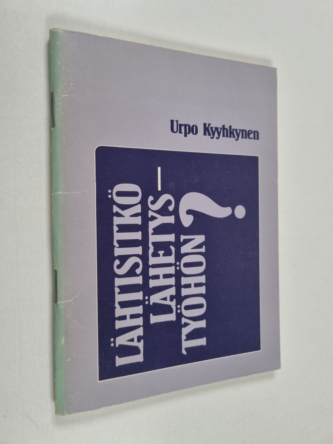 Urpo Kyyhkynen : Lähtisitkö lähetystyöhön?