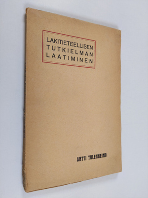 Antti Tulenheimo : Lakitieteellisen tutkielman laatiminen...