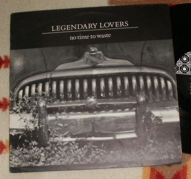 LEGENDARY LOVERS ~ No Time To Waste ~ LP