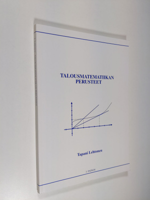 Tapani Lehtonen : Talousmatematiikan perusteet