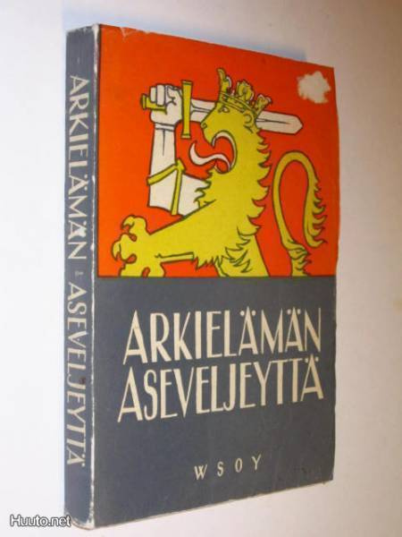 Arkielämän aseveljeyttä , toimittanut O.A. Kärnä - 1944