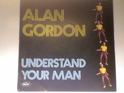 ALAN GORDON  ::  UNDERSTAND YOUR MAN  ::  VINYYLI 7"  1978