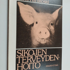 Urho Riihikoski : Sikojen terveydenhoito : sairaudet, sai... - pikkukuva 1