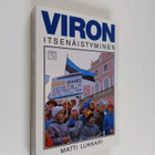 Matti Lukkari : Viron itsenäistyminen : kerran me voitamm... - pikkukuva 1
