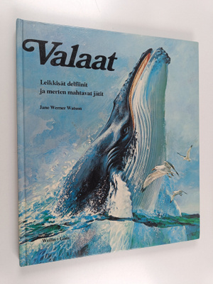 Jane Werner Watson : Valaat : leikkisät delfiinit ja mert...